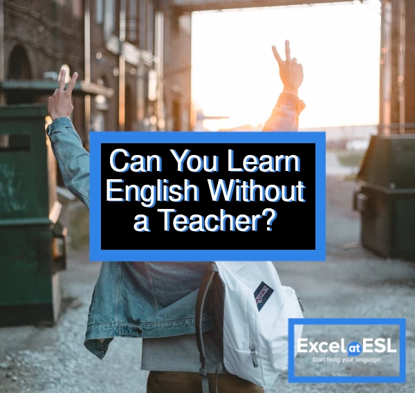 Can You Learn English Without a Teacher?
